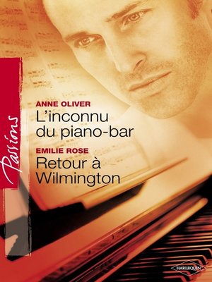 cover image of L'inconnu du piano-bar--Retour à Wilmington (Harlequin Passions)